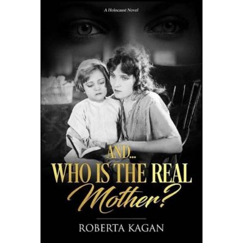 And...Who Is the Real Mother?: Book One Paperback, Createspace Independent Publishing Platform
