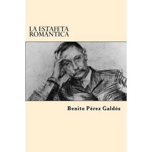 La Estafeta Romantica (Spanish Edition) Paperback, Createspace Independent Publishing Platform
