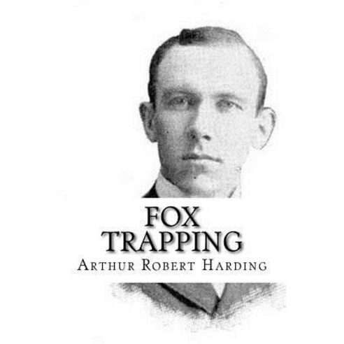 Fox Trapping Paperback, Createspace Independent Publishing Platform