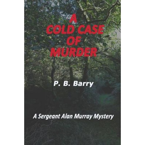 A Cold Case of Murder: A Sergeant Alan Murray Mystery Paperback, Createspace Independent Publishing Platform