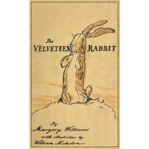 The Velveteen Rabbit: Facsimile of the Original 1922 Edition Hardcover, Suzeteo Enterprises
