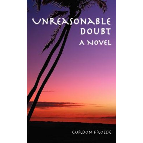 Unreasonable Doubt Paperback, iUniverse