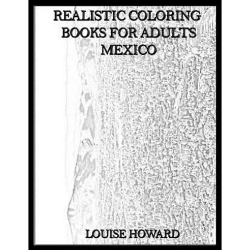 Realistic Coloring Books for Adults Mexico Paperback, Createspace ...