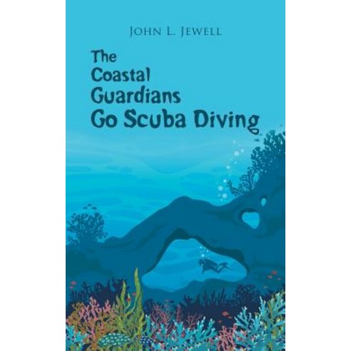 The Coastal Guardians Go Scuba Diving Paperback, Authorhouse UK