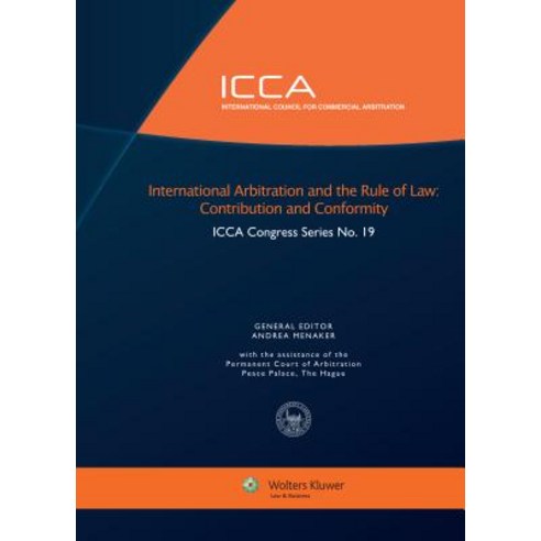 International Arbitration and the Rule of Law: Contribution and Conformity: Contribution and Conformity Hardcover, Kluwer Law International