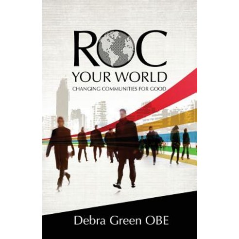 Roc Your World: Changing Communities for Good Paperback, River Publishing & Media Ltd