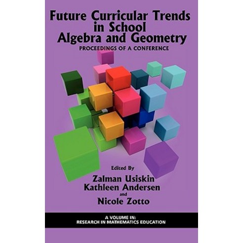 Future Curricular Trends in School Algebra and Geometry: Proceedings of a Conference (Hc) Hardcover, Information Age Publishing