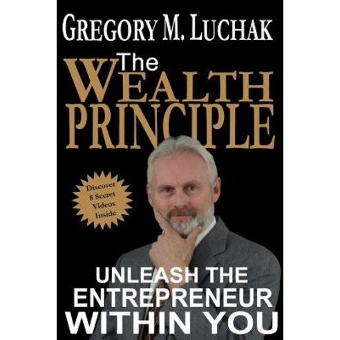 The Wealth Principle: Unleash the Entrepreneur Within You Paperback, RBI Enterprises