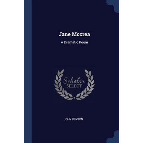 Jane McCrea: A Dramatic Poem Paperback, Sagwan Press