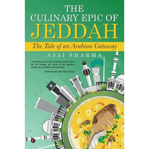 The Culinary Epic of Jeddah: The Tale of an Arabian Gateway Paperback, Notion Press, Inc.