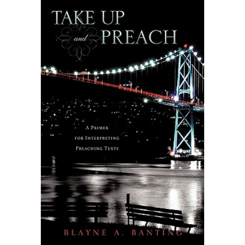 Take Up and Preach Paperback, Xulon Press
