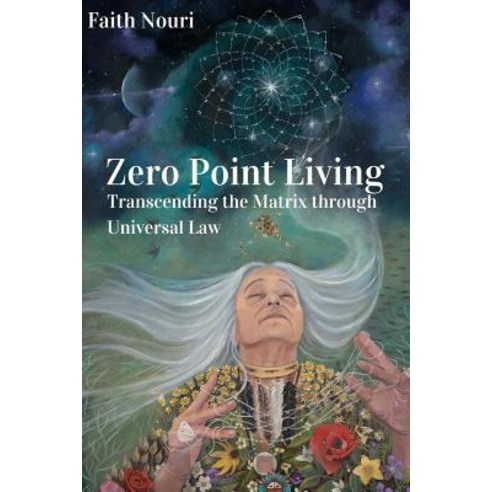 Zero Point Living: Transcending the Matrix Through Universal Law Paperback, Nouri Law Corporation