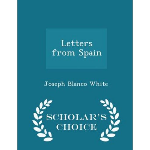 Letters from Spain - Scholar''s Choice Edition Paperback