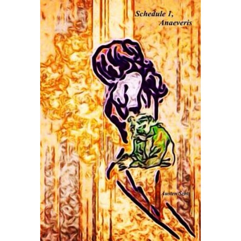 Schedule 1 Anaeveris -- Story and Collection Paperback, Createspace Independent Publishing Platform