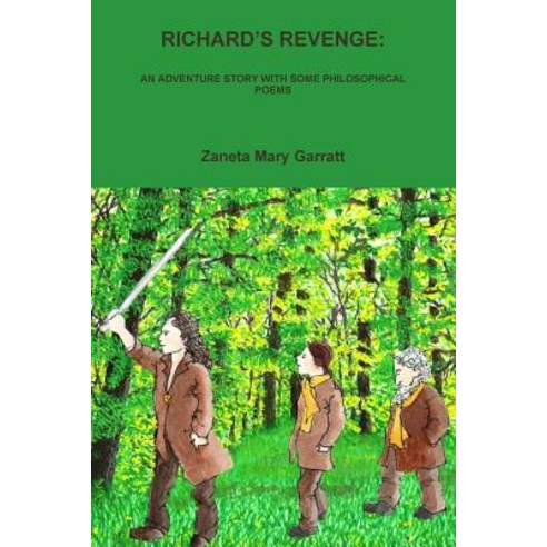 Richard''s Revenge: An Adventure Story with Some Philosophical Poems Paperback, Lulu.com