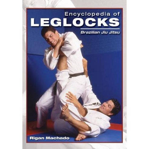Encyclopedia of Leglocks: Brazilian Jiu Jitsu Paperback, Empire Books