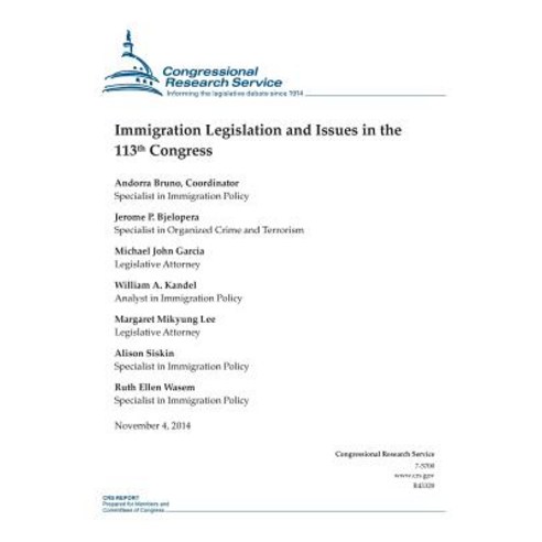 Immigration Legislation and Issues in the 113th Congress Paperback, Createspace