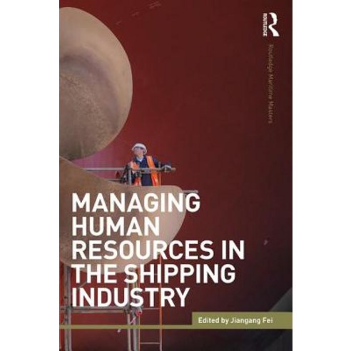 Managing Human Resources in the Shipping Industry Paperback, Routledge