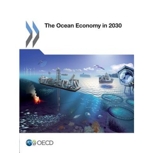 The Ocean Economy in 2030 Paperback, Org. for Economic Cooperation & Development
