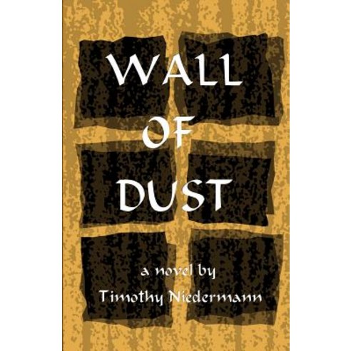 Wall of Dust Paperback, Timothy Niedermann