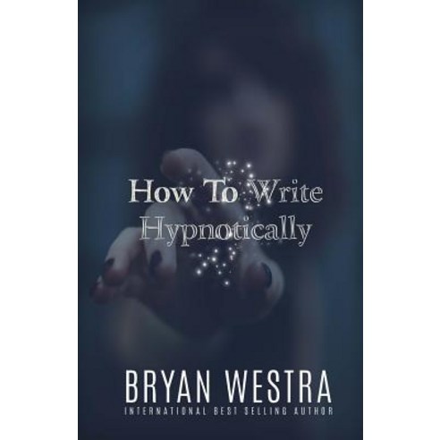 How to Write Hypnotically Paperback, Createspace Independent Publishing ...