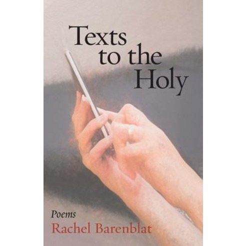 Texts to the Holy: Poems Paperback, Ben Yehuda Press