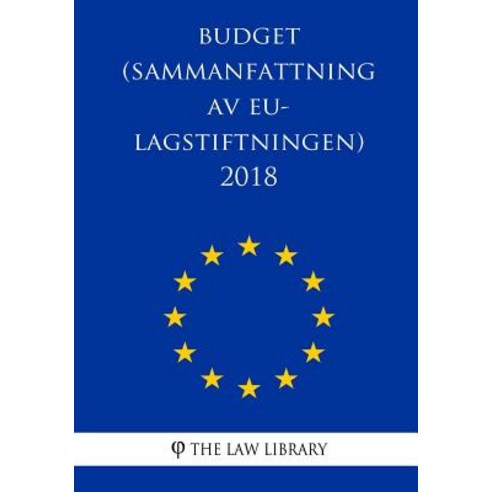 Budget (Sammanfattning AV Eu-Lagstiftningen) 2018 Paperback, Createspace Independent Publishing Platform