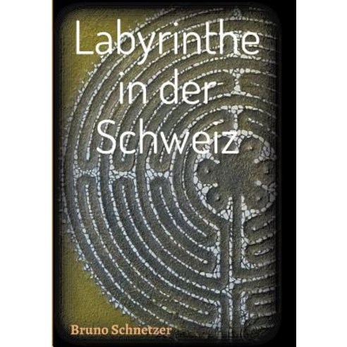 Labyrinthe in Der Schweiz Paperback, Tredition Gmbh