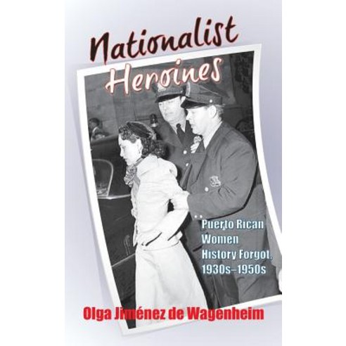 Nationalist Heroines Hardcover, Markus Wiener Publishers