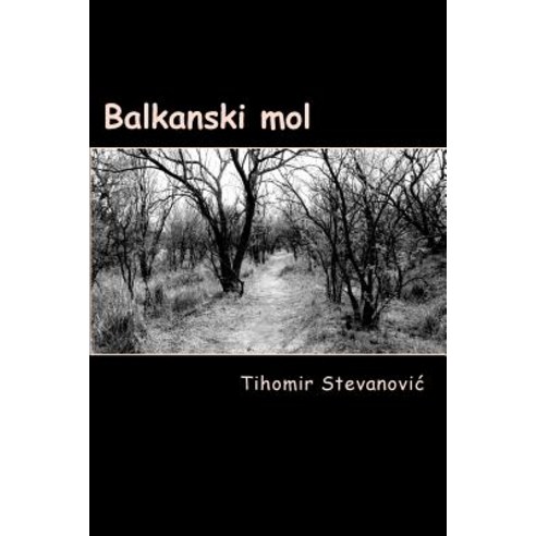 Balkanski Mol Paperback, Createspace Independent Publishing Platform