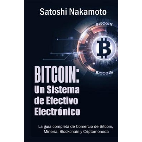 Bitcoin: Un Sistema de Efectivo Electronico Usuario-A-Usuario (Spanish Edition) Paperback, www.bnpublishing.com