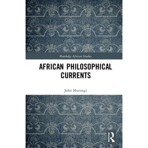 African Philosophical Currents Hardcover, Routledge