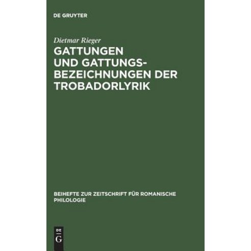 Gattungen Und Gattungsbezeichnungen Der Trobadorlyrik Hardcover, Walter de Gruyter