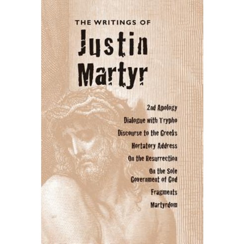 Writings of Justin Martyr Hardcover, Apocryphile Press