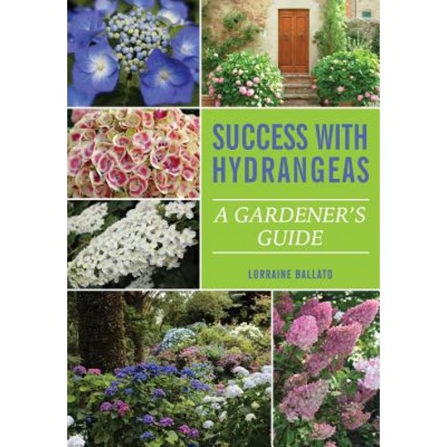 Success with Hydrangeas: A Gardener''s Guide Paperback, B&b Publications