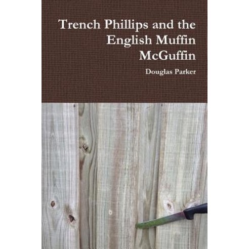 Trench Phillips and the English Muffin McGuffin Paperback, Lulu.com