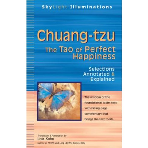 Chuang-Tzu: The Tao of Perfect Happiness--Selections Annotated & Explained Hardcover, Skylight Paths Publishing