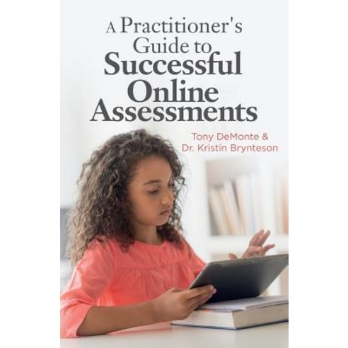 A Practitioner''s Guide to Successful Online Assessments Paperback, Createspace Independent Publishing Platform