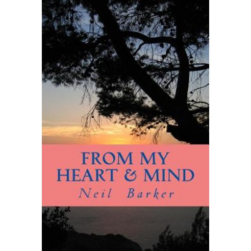 From My Heart & Mind Paperback, Createspace Independent Publishing Platform
