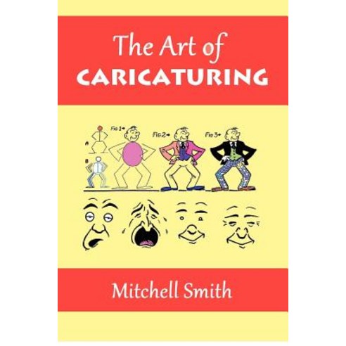 The Art of Caricaturing: A Series of Lessons Covering All Branches of the Art of Caricaturing Paperback, Quid Pro, LLC