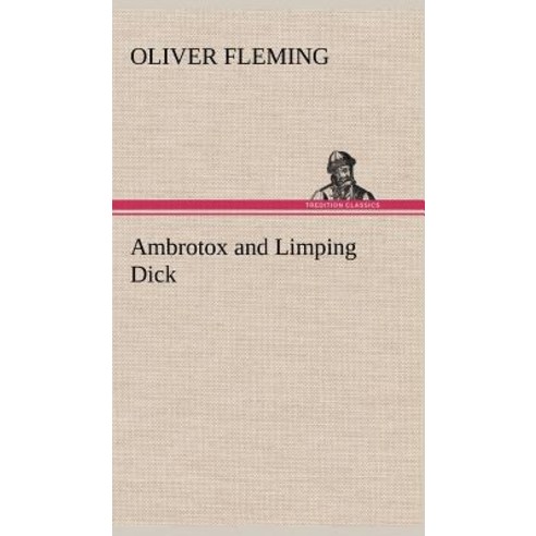 Ambrotox and Limping Dick Hardcover, Tredition Classics