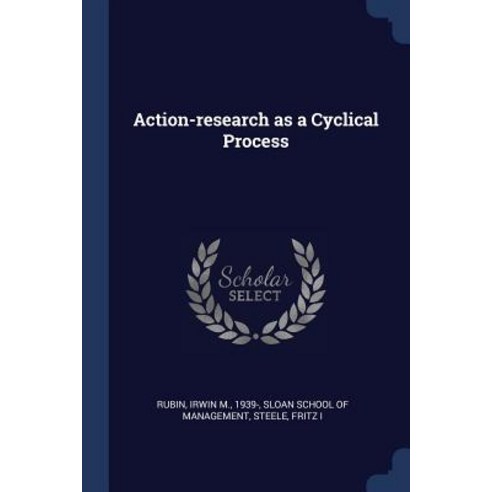 Action-Research as a Cyclical Process Paperback, Sagwan Press