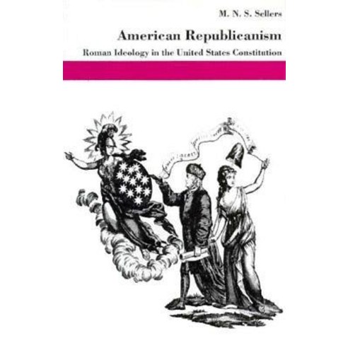 American Republicanism: Roman Ideology in the United States ...