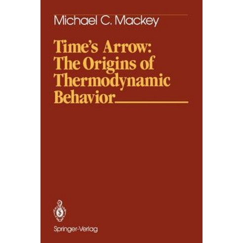 Time''s Arrow: The Origins of Thermodynamic Behavior Paperback, Springer