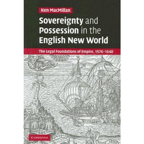 Sovereignty and Possession in the English New World: The Legal Foundations of Empire 1576-1640 Hardcover, Cambridge University Press
