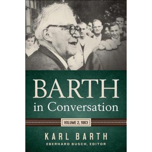 Barth in Conversation: Volume 2 1963 Hardcover, Westminster John Knox Press