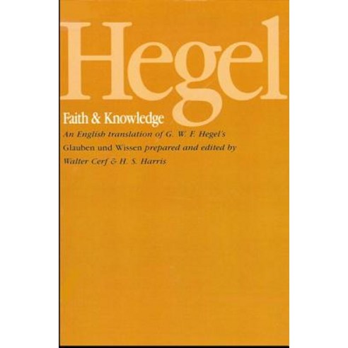 Hegel: Faith and Knowledge: An English Translation of G. W. F. Hegel''s Glauben Und Wissen Paperback, State University of New York Press