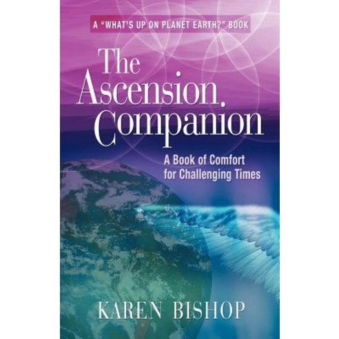 The Ascension Companion: A Book of Comfort for Challenging Times Paperback, Booklocker.com