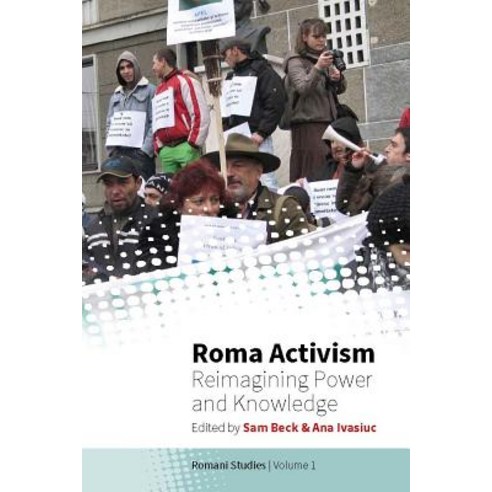Roma Activism: Reimagining Power and Knowledge Hardcover, Berghahn Books