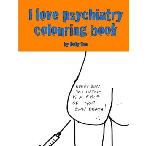 I Love Psychiatry Colouring Book Paperback, Createspace Independent Publishing Platform
